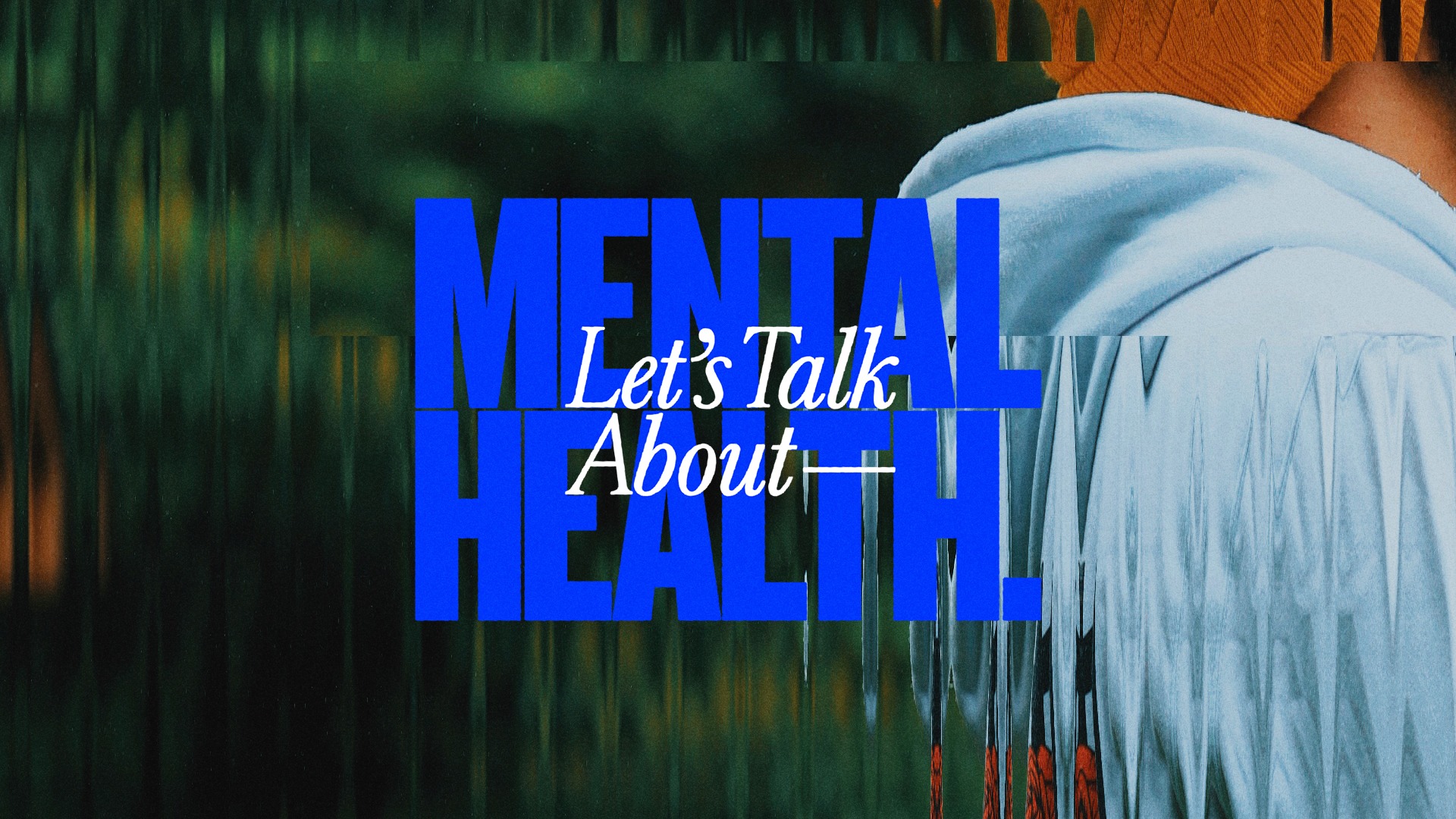 Let's Talk About Mental Health Sermon Series