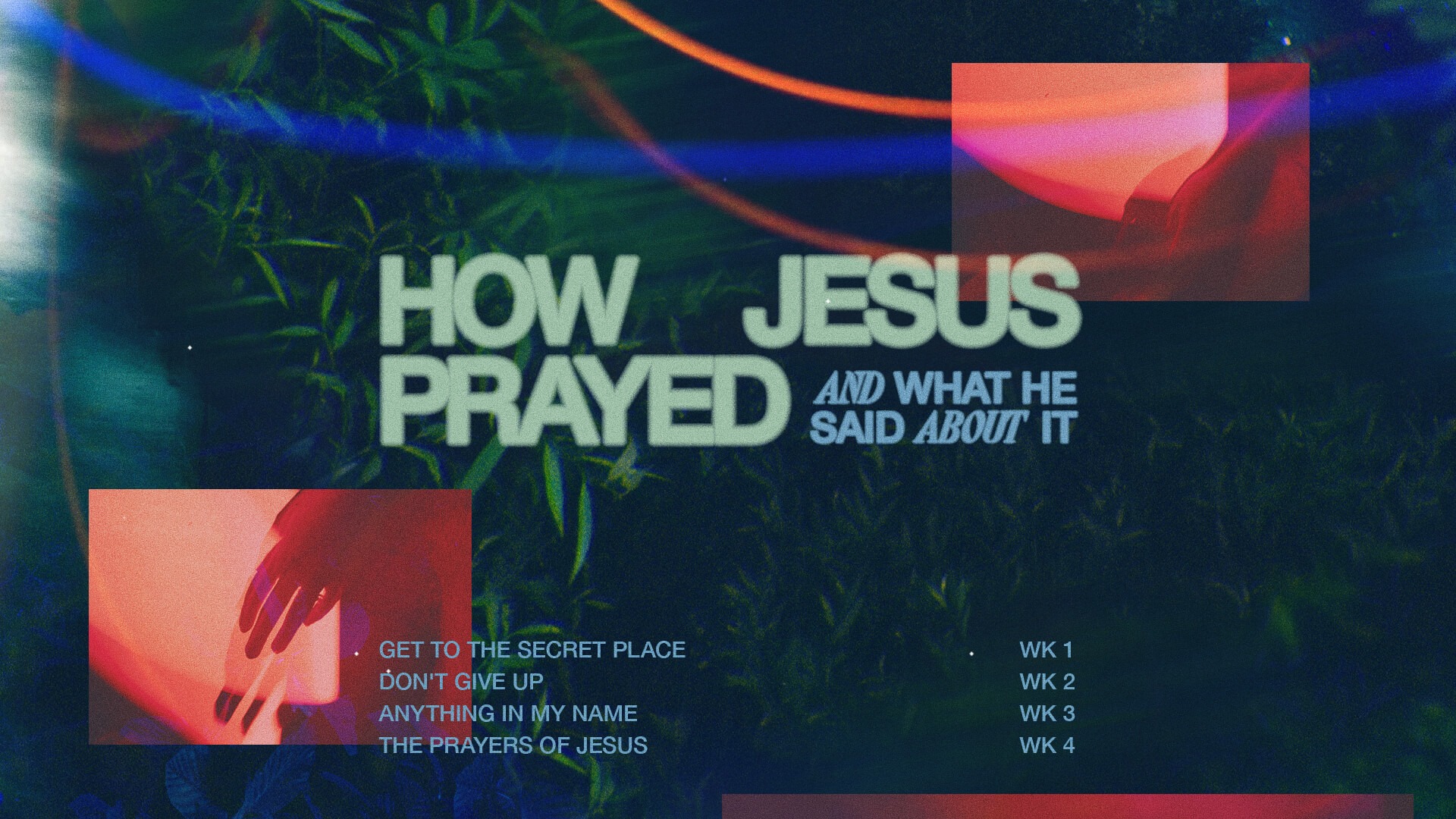 How Jesus Prayed Sermon Series